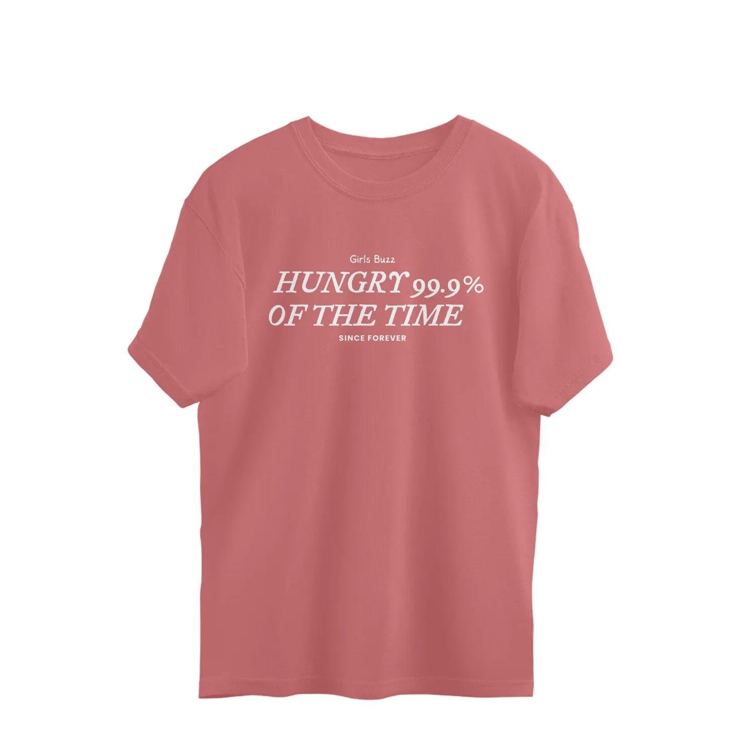 Hungry Since Forever Oversized Tee