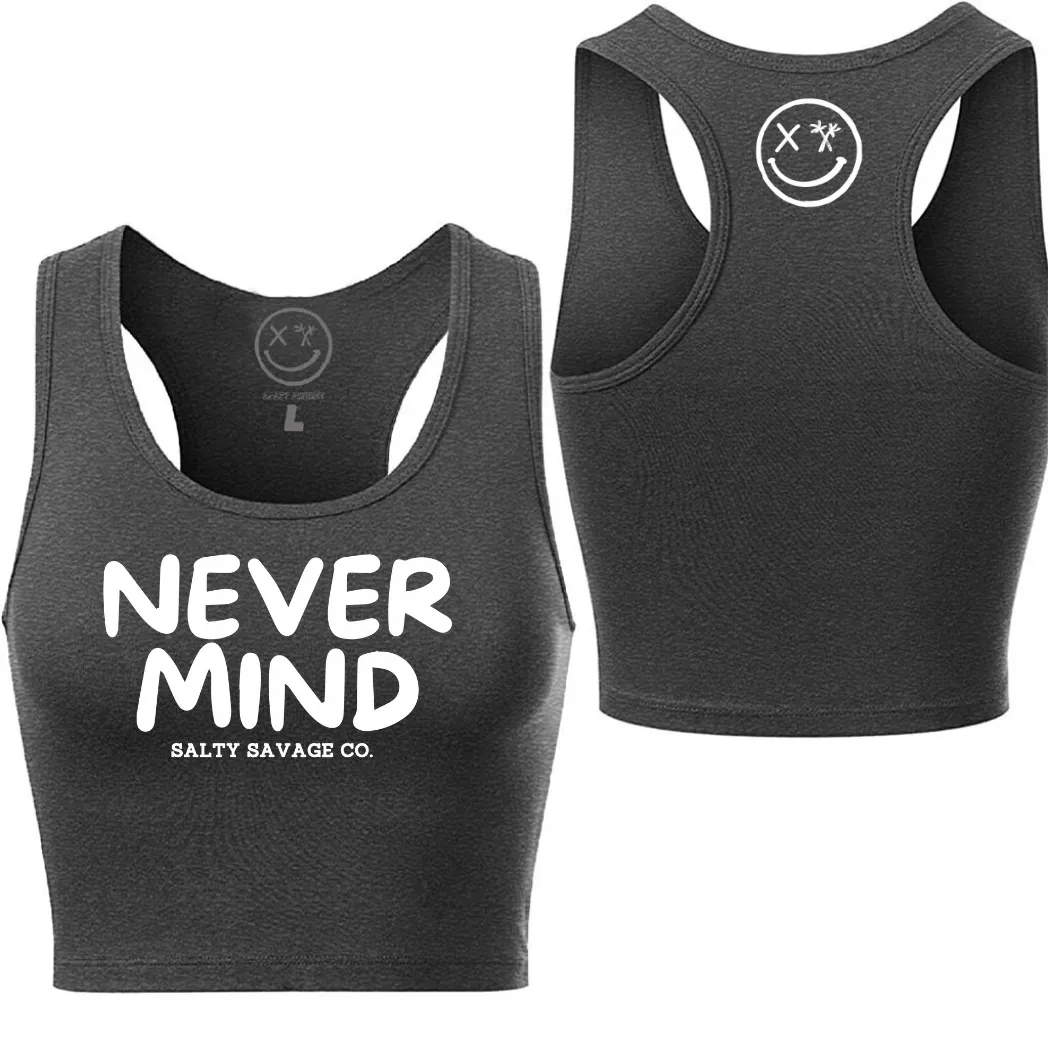 Ladies "NEVERMIND" Racerback Crop Tank