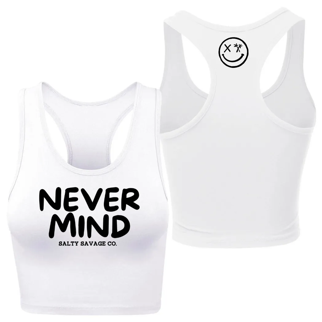 Ladies "NEVERMIND" Racerback Crop Tank